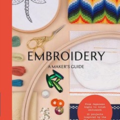 ❤️ Download Embroidery: A Maker's Guide by  Victoria & Albert Museum