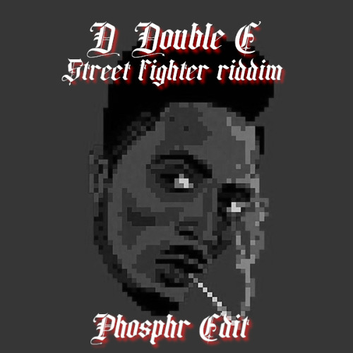 D Double E - Street Fighter Riddim [PHOSPHR EDIT] FREE
