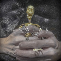 Goatak - These feelings inside of me 孤客