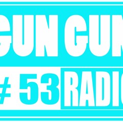 GUN GUN RADIO 53『青春パラダイス』