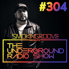 Smokingroove - The Underground Radio Show - 304