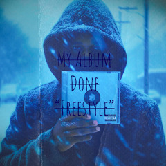 My Album Done *Freestyle*