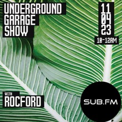 Rocford - Underground Garage Show Live on Sub.FM 11.04.23 #040