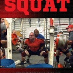 [View] EBOOK 📒 Monster Squat: A Step By Step Guide To A Bigger Squat by  Joe "Ironma
