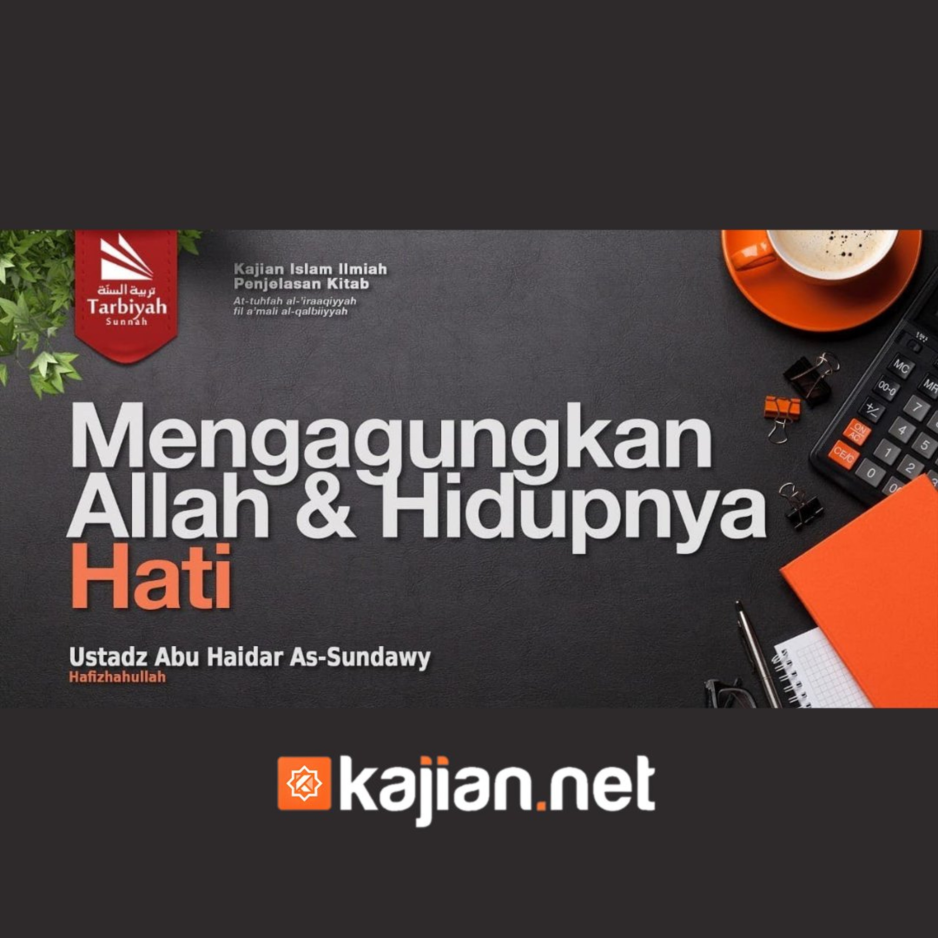 Bab Tafakkur: Mengagungkan Allah & Hidupnya Hati (Mendalami Amalan Hati) - Ustadz Abu Haidar As-Sundawy حفظه الله episode artwork