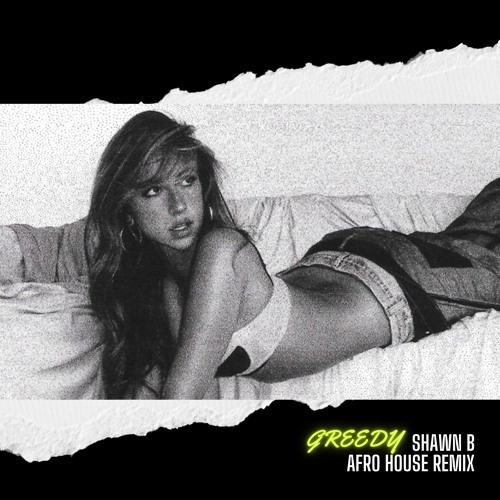 Tate Mcrae - Greedy (SHAWN B Afro House Remix)