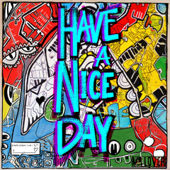 Have A Nice Day