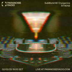 Cryogenics SubWorld [s02e04] | [Paranoiseradio.com]