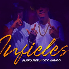 Flako Rey Ft Lito Kirino Infieles
