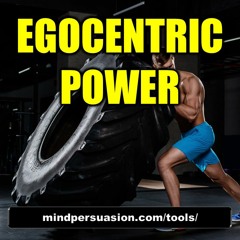 Ego Centric Power