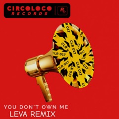 Josh Baker X Prospa - You Don't Own Me (LEVA REMIX)[FREE DL]