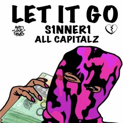 S1NNER1 FT ALLCAPITAL - LET IT GO
