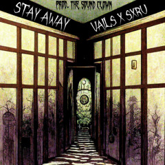 Stay Away (Prod. The Sound Clown)