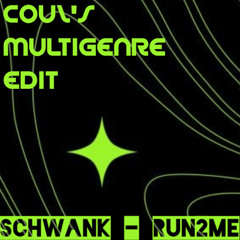 SCHWANK - RUN2ME (coul's multigenre edit)