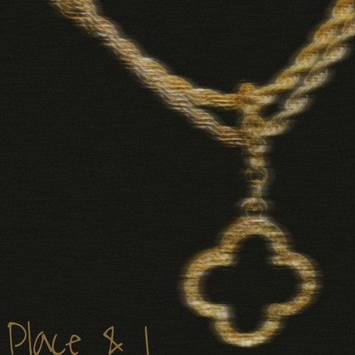 Place & I