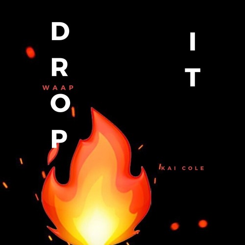 Drop It X Waap X Kai Cole (C.Angel)