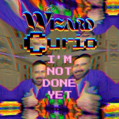 IM NOT DONE YET