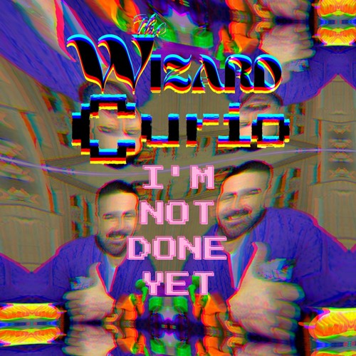 IM NOT DONE YET