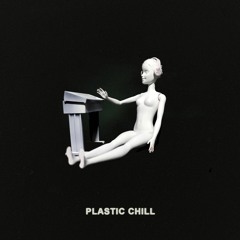 Plastic Chill