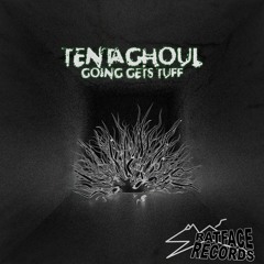 TentaGhoul - Going Gets Tuff (FREE DOWNLOAD)