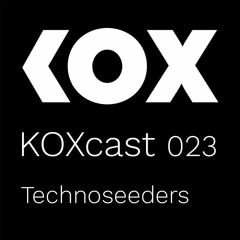 KOXcast 023 | Porta Garibaldi | Technoseeders