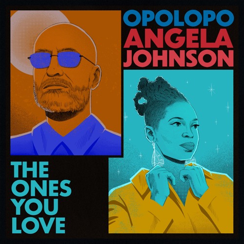 Opolopo & Angela Johnson – The Ones You Love