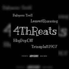 BabyCeo Trell x LeaveItRunning x HbgPopOff x Trinsplatt1907 - 4Threats