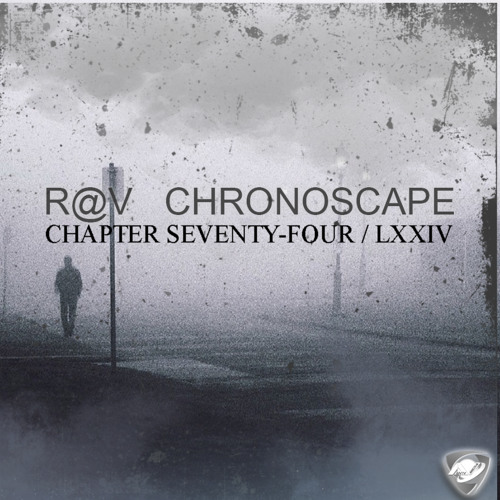ChronoScape Chapter Seventy-Four  LXXIV