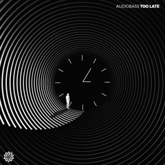 Audiobass - Too Late (Free Download)