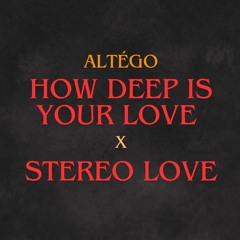 How Deep Is Your Love x Stereo Love (FREE DOWNLOAD)