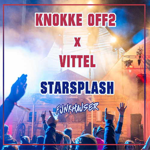 Knokke Off 2 x Vittel - Starsplash (Funkhauser Edit)