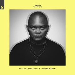 THEMBA feat. Thoko - Reflections (Black Coffee Remix)