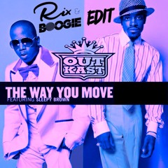 Outkast - The Way You Move (Rix & Boogie EDIT) [FREE DOWNLOAD]