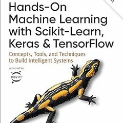 READ Hands-On Machine Learning with Scikit-Learn, Keras, and TensorFlow BY Aurélien Géron (Author)