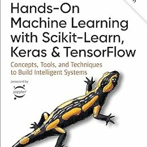 READ Hands-On Machine Learning with Scikit-Learn, Keras, and TensorFlow BY Aurélien Géron (Author)