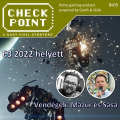Checkpoint 8x05 - E3 2022 helyett