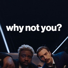 why not you