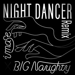 [Low / Fast] imase, BIG Naughty (서동현) - NIGHT DANCER (BIG Naughty Remix) / (A♭ major)