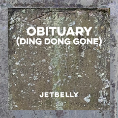 Obituary (Ding Dong Gone)