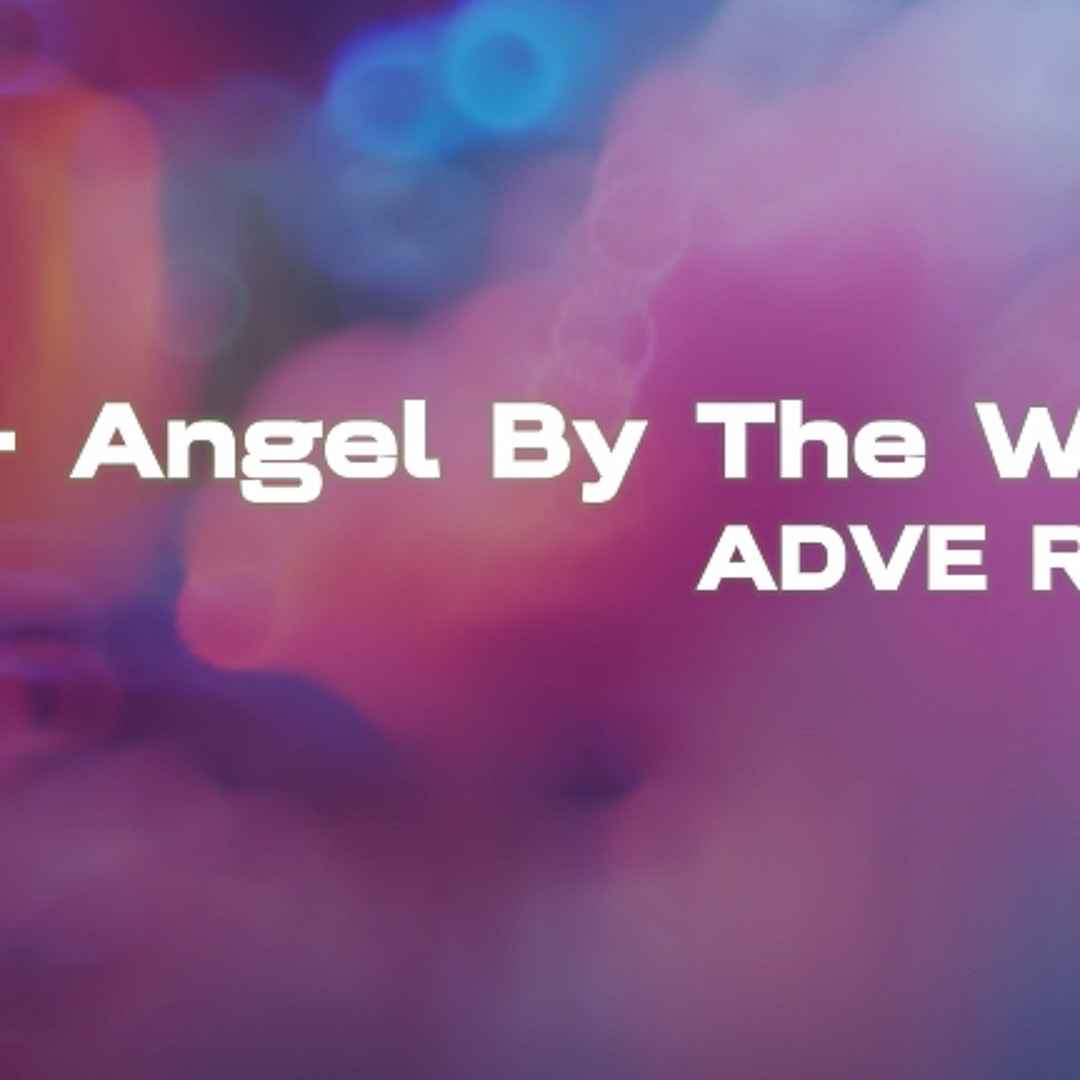 Stream Sia - Angel By The Wings (ADVE Remix) by ADVE | Listen online ...