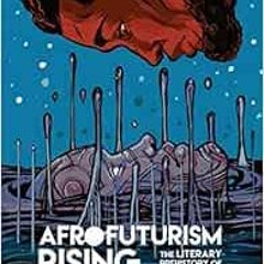download EPUB 🖋️ Afrofuturism Rising: The Literary Prehistory of a Movement (New Sun