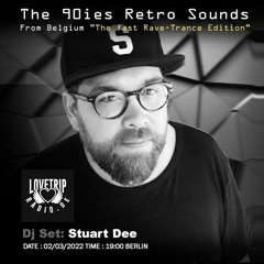 THE 90IES RETRO SOUNDS FROM BELGIUM DJ STUART DEE @ LOVE TRIP RADIO 02.03.2022