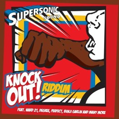 #6 Knock Out Riddim Mix Supersonic Sound Prod. Mixed By MISTA-D Mujina Crew