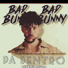 Bad Bunny - Pa Dentro (Prod.Dj Arturex)
