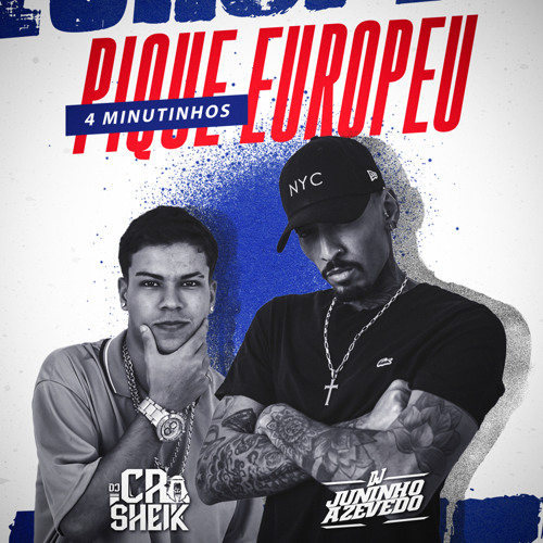 4 MINUTINHOS NO PIQUE EUROPEU { @crhsheikdj & @dj_juninhoazevedo}