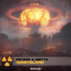 PSYB3R & DRITTO - WASTELAND (Original Mix)