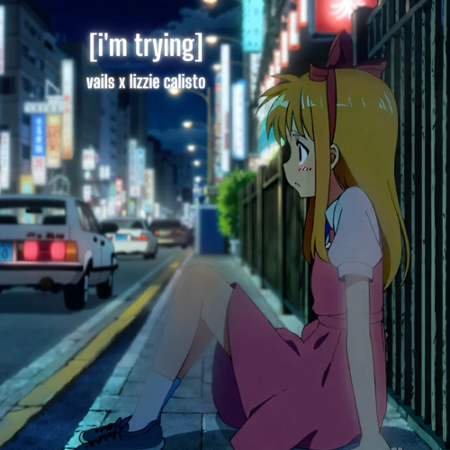 I’m Trying (feat. Lizzie Calisto)