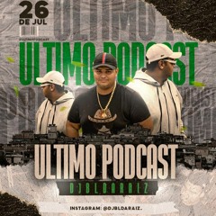 ULTIMO PODCAST (DJ BL DA RAIZ )  2022K