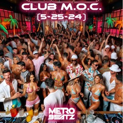 Club M.O.C. (Aired On MOCRadio 5-25-24)