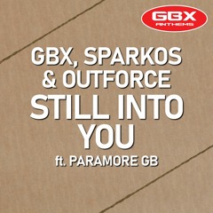 GBX,Sparkos & Outforce Ft Paramore Uk - Still Into You Sc
